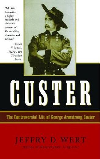 custer,the controversial life of george armstrong custer (en Inglés)