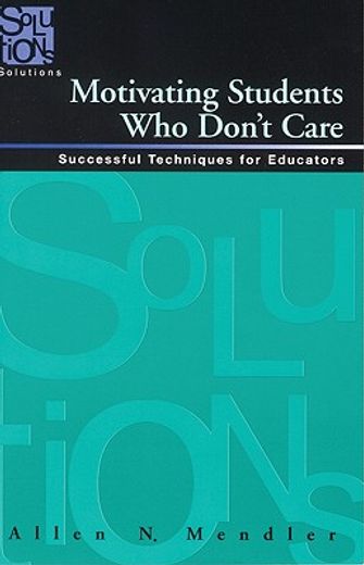 motivating students who don´t care,successful techniques for educators