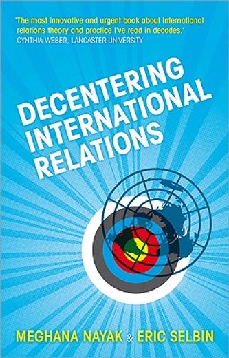 Decentering International Relations (en Inglés)