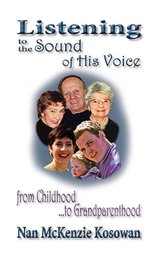 listening to the sound of his voice-from childhood to grandparenthood