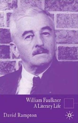 william faulkner,a literary life