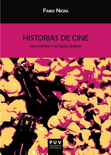 Historias De Cine. Hollywood Y Estados Unidos (Biblioteca Javier Coy d'estudis Nord-Americans)