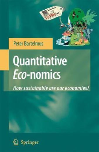 quantitative eco-nomics,how sustainable are our economies?