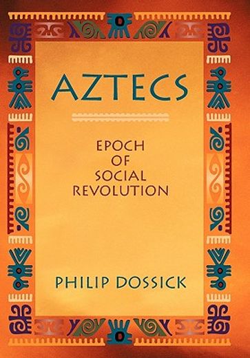 aztecs,epoch of social revolution (en Inglés)