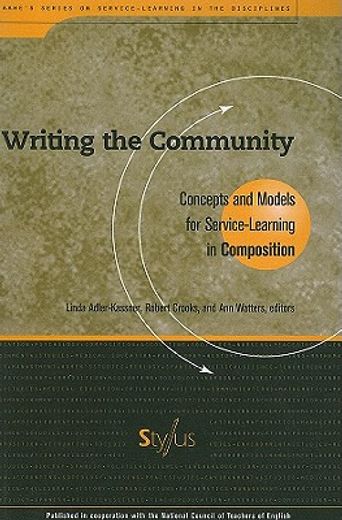 writing the community,concepts and models for service-learning in composition