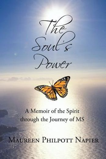 the soul´s power,a memoir of the spirit through the journey of ms (in English)