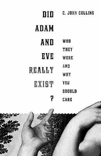 did adam and eve really exist?,who they were and why you should care (in English)
