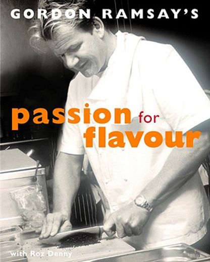 gordon ramsay´s passion for flavours