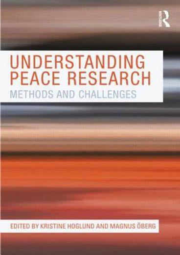 understanding peace research,methods and challenges