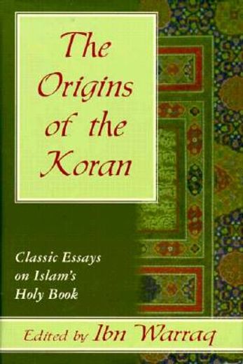 the origins of the koran,classic essays on islam´s holy book