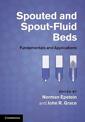 spouted and spout-fluid beds,fundamentals and applications