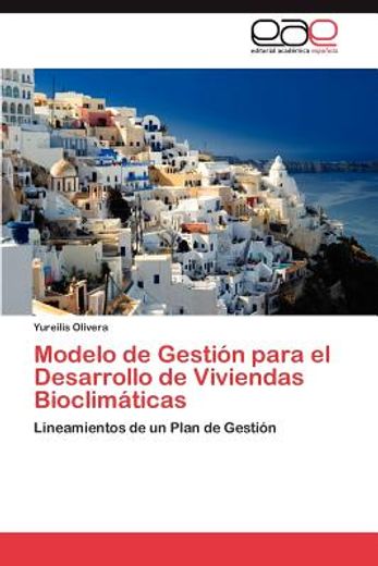 modelo de gesti n para el desarrollo de viviendas bioclim ticas (in Spanish)