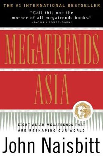 megatrends asia,eight asian megatrends that are reshaping our world (en Inglés)