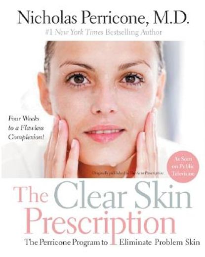 the clear skin prescription,the perricone program to elimate problem skin