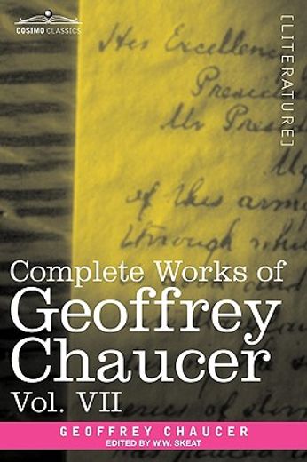 complete works of geoffrey chaucer, vol. vii: chaucerian and other pieces, being a supplement to the