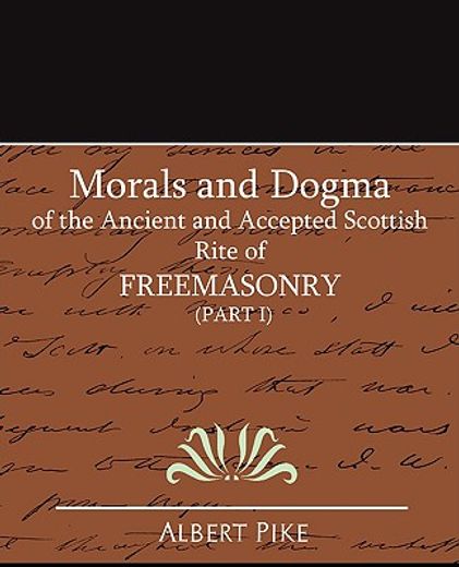 morals and dogma of the ancient and accepted scottish rite of freemasonry