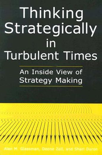 thinking strategically in turbulent times,an inside view of strategy making