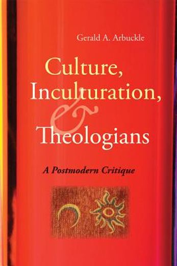 culture, inculturation, and theologians,a postmodern critique (en Inglés)