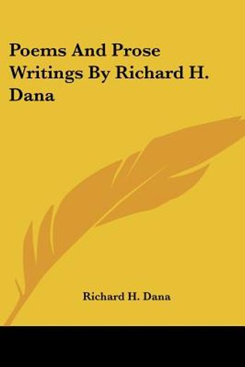 poems and prose writings by richard h. dana