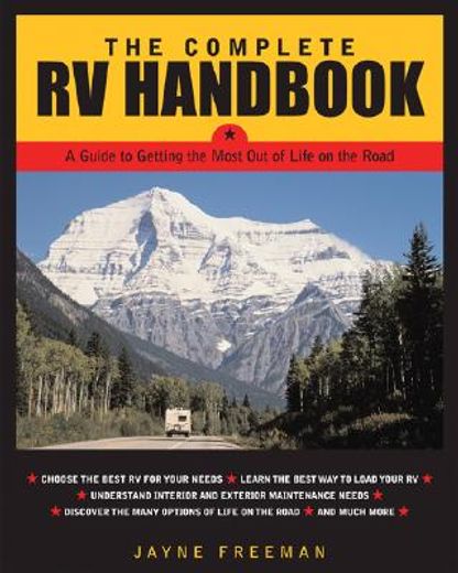 the complete rv handbook,a guide to getting the most out of life on the road