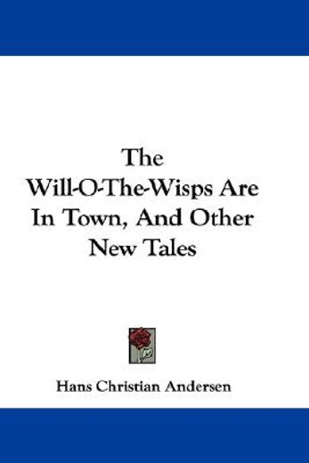 the will-o-the-wisps are in town, and ot