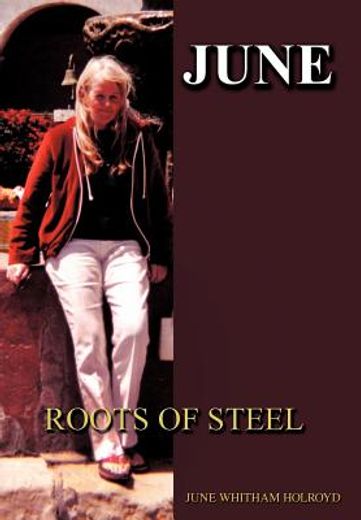june,roots of steel (en Inglés)