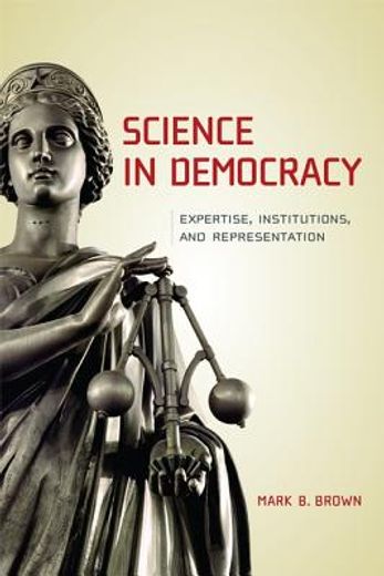 science in democracy,expertise, institutions, and representation
