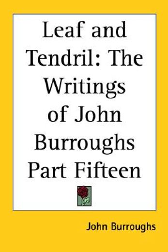 leaf and tendril,the writings of john burroughs