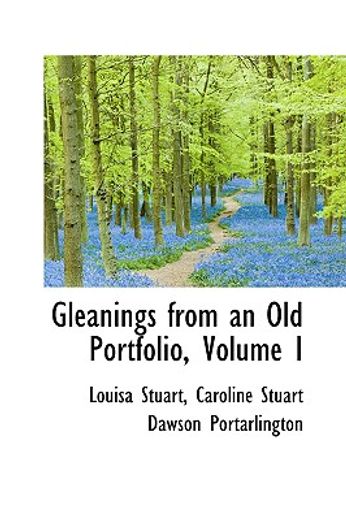 gleanings from an old portfolio, volume i