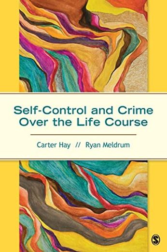 Self-Control and Crime Over the Life Course (en Inglés)