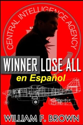 Winner Lose All, en Español: Un thriller de acción de espías contra espías (in Spanish)