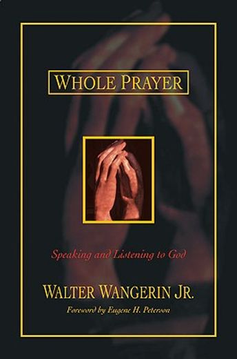 whole prayer,speaking and listening to god (en Inglés)