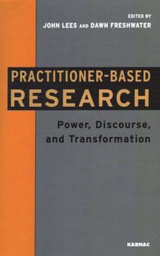 practitioner-based research,power, discourse, and transformation