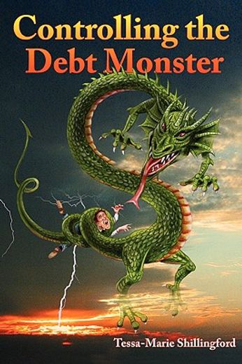 controlling the debt monster,a guide to managing your money
