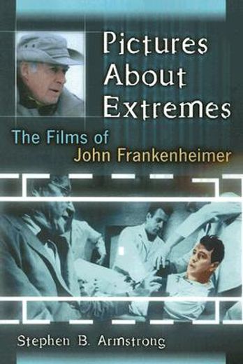 pictures about extremes,the films of john frankenheimer