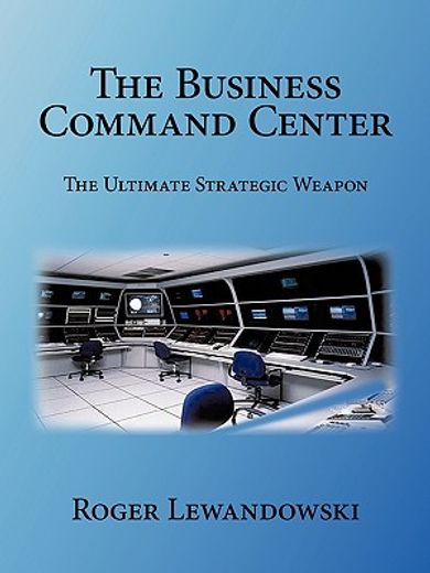 the business command center: the ultimate strategic weapon
