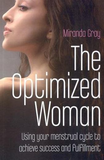 the optimized woman,using your menstrual cycle to achieve success and fulfillment