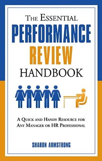 the essential performance review handbook,a quick and handy resource for any manager or hr professional