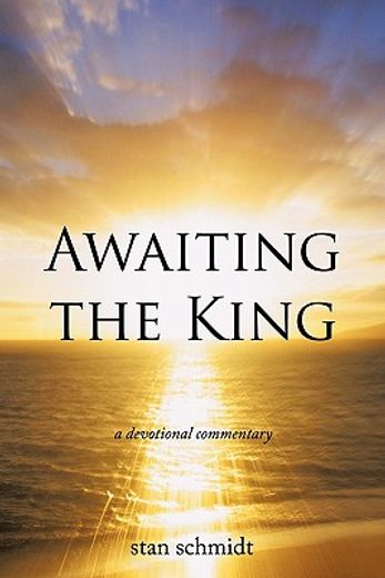 awaiting the king,a devotional commentary