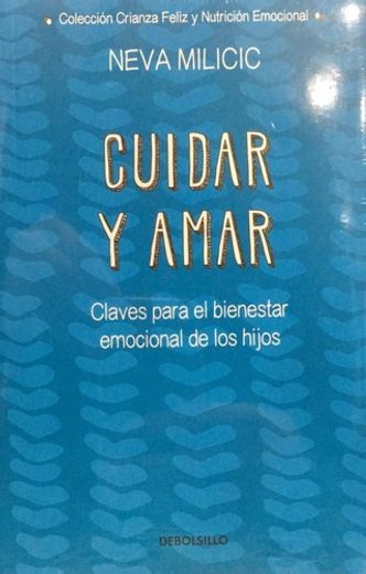 Cuidar y Amar Claves Para el Bienestar Emocional de los Hijos (in Spanish)