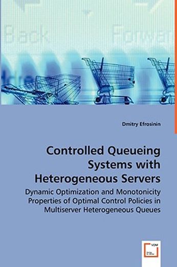 controlled queueing systems with heterogeneous servers - dynamic optimization and monotonicity prope