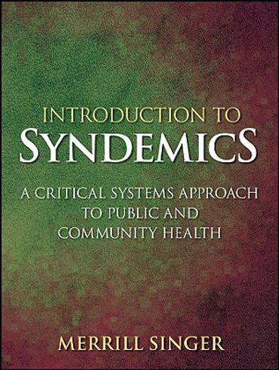 introduction to syndemics,a critical systems approach to public and community health