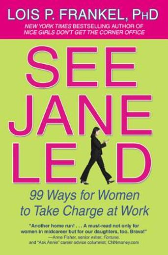 See Jane Lead: 99 Ways for Women to Take Charge at Work (en Inglés)