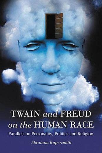 twain and freud on the human race,parallels on personality, politics and religion