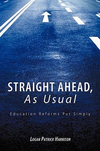 straight ahead, as usual,education reforms put simply