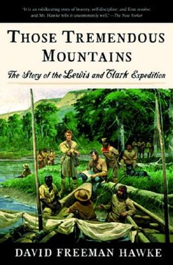 those tremendous mountains,the story of the lewis and clark expedition