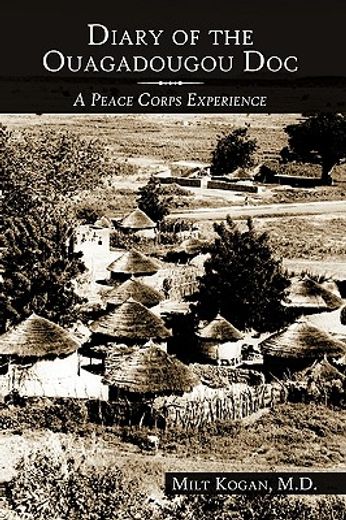 diary of the ouagadougou doc,a peace corps experience