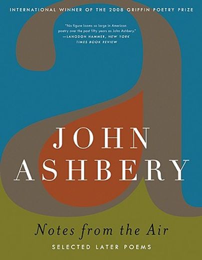 notes from the air,selected later poems (in English)