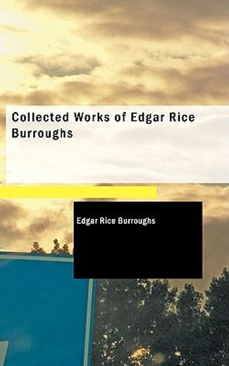 collected works of edgar rice burroughs (en Inglés)