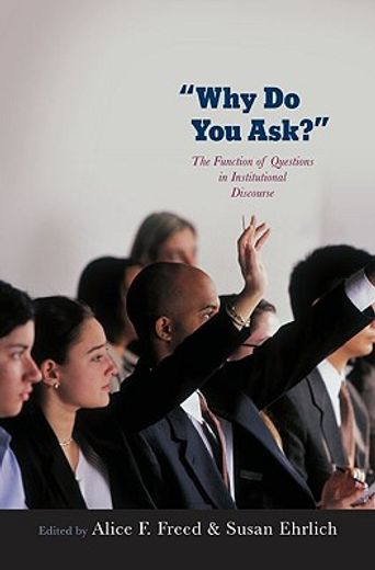 why do you ask?,the function of questions in institutional discourse